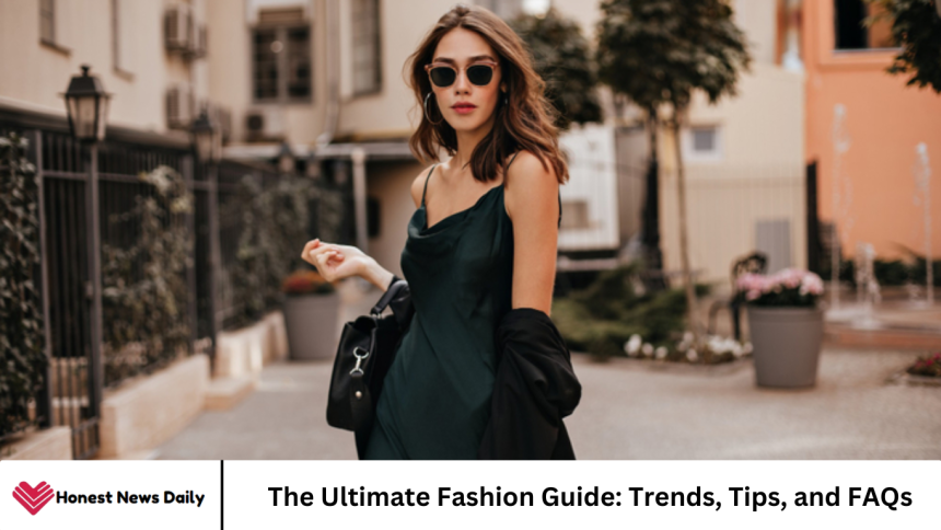 The Ultimate Fashion Guide: Trends, Tips, and FAQs