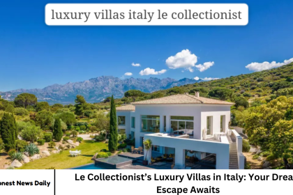 Le Collectionist’s Luxury Villas in Italy: Your Dream Escape Awaits
