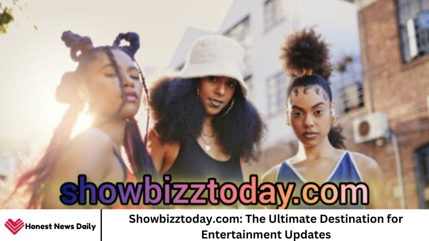 Showbizztoday.com: The Ultimate Destination for Entertainment Updates