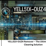 YELL51X-OUZ4 Remover – The Ultimate Spotless Cleaning Solution