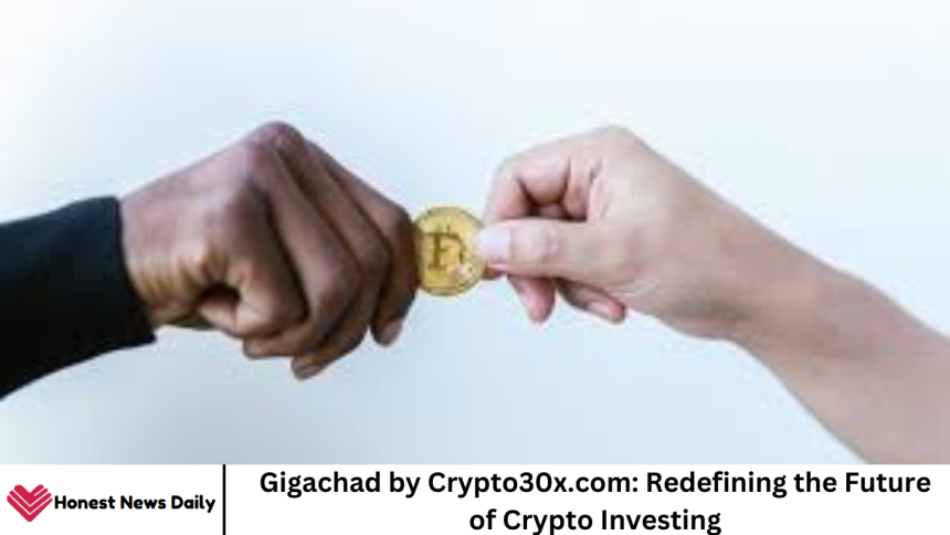 Gigachad by Crypto30x.com: Redefining the Future of Crypto Investing