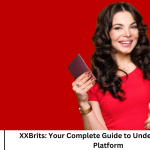 XXBrits: Your Complete Guide to Understanding the Platform