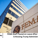 FEMA Staff Placed on Leave After Open Letter Criticizing Trump Administration