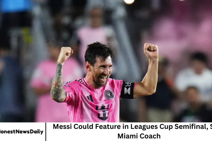 Messi Could Feature in Leagues Cup Semifinal, Says Miami Coach