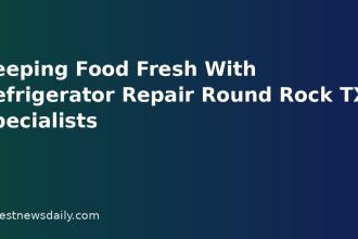 Keeping Food Fresh With Refrigerator Repair Round Rock TX Specialists