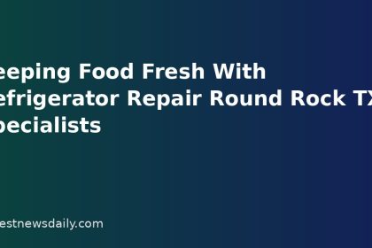 Keeping Food Fresh With Refrigerator Repair Round Rock TX Specialists